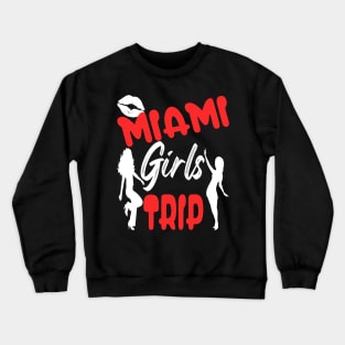 miami girls trip Crewneck Sweatshirt